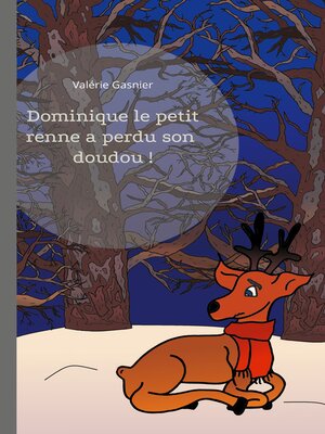 cover image of Dominique le petit renne a perdu son doudou !